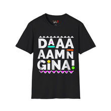 Load image into Gallery viewer, Daaaaamn Gina! Unisex Softstyle T-Shirt