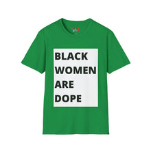 Load image into Gallery viewer, Black Women are Dope Unisex Softstyle T-Shirt