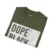 Load image into Gallery viewer, Dope Black Dad Unisex Softstyle T-Shirt