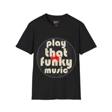Load image into Gallery viewer, Play That Funky Music Unisex Softstyle T-Shirt