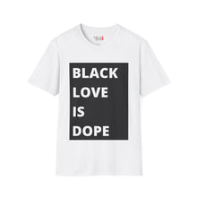 Load image into Gallery viewer, Black Love is Dope Unisex Softstyle T-Shirt