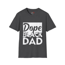 Load image into Gallery viewer, Dope Black Dad Unisex Softstyle T-Shirt