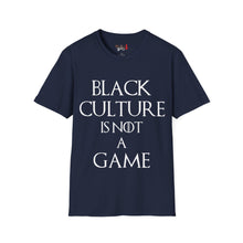 Load image into Gallery viewer, Black Culture Is NOT a Game Unisex Softstyle T-Shirt