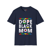 Load image into Gallery viewer, Dope Black Mom Martin Font Unisex Softstyle T-Shirt