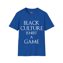Load image into Gallery viewer, Black Culture Is NOT a Game Unisex Softstyle T-Shirt