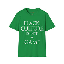 Load image into Gallery viewer, Black Culture Is NOT a Game Unisex Softstyle T-Shirt