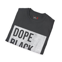 Load image into Gallery viewer, Dope Black Dad Unisex Softstyle T-Shirt