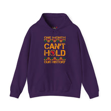 Load image into Gallery viewer, One Month Can't Hold Our History Heavy Blend Unisex Hoodie