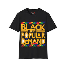 Load image into Gallery viewer, Black By Popular Demand Unisex Softstyle T-Shirt