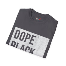 Load image into Gallery viewer, Dope Black Dad Unisex Softstyle T-Shirt