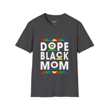 Load image into Gallery viewer, Dope Black Mom Martin Font Unisex Softstyle T-Shirt