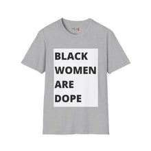 Load image into Gallery viewer, Black Women are Dope Unisex Softstyle T-Shirt