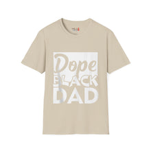 Load image into Gallery viewer, Dope Black Dad Unisex Softstyle T-Shirt