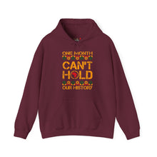 Load image into Gallery viewer, One Month Can't Hold Our History Heavy Blend Unisex Hoodie