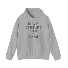 Load image into Gallery viewer, Black Culture is NOT a Game Heavy Blend Unisex Hoodie