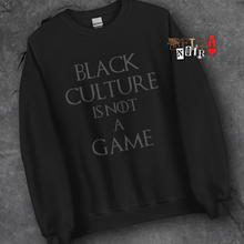 Load image into Gallery viewer, Black Culture is Not a Game Unisex Sweatshirt