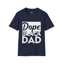 Load image into Gallery viewer, Dope Black Dad Unisex Softstyle T-Shirt