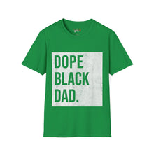 Load image into Gallery viewer, Dope Black Dad Unisex Softstyle T-Shirt