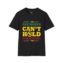 Load image into Gallery viewer, One Month Can't Hold Our History Unisex Softstyle T-Shirt