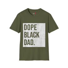 Load image into Gallery viewer, Dope Black Dad Unisex Softstyle T-Shirt