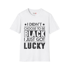 Load image into Gallery viewer, I didn't choose to be black Unisex Softstyle T-Shirt