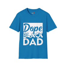 Load image into Gallery viewer, Dope Black Dad Unisex Softstyle T-Shirt