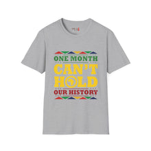 Load image into Gallery viewer, One Month Can't Hold Our History Unisex Softstyle T-Shirt