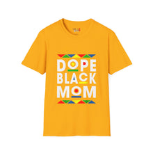Load image into Gallery viewer, Dope Black Mom Martin Font Unisex Softstyle T-Shirt
