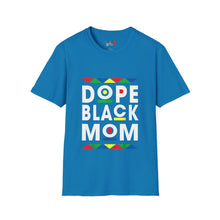 Load image into Gallery viewer, Dope Black Mom Martin Font Unisex Softstyle T-Shirt