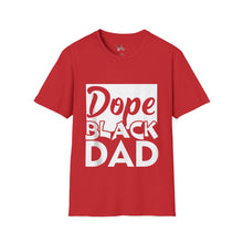 Load image into Gallery viewer, Dope Black Dad Unisex Softstyle T-Shirt