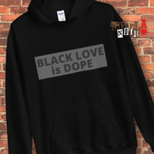 Load image into Gallery viewer, Black Love is Dope Hoodie