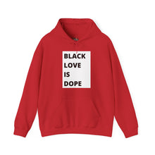 Load image into Gallery viewer, Black Love is Dope Heavy Blend Unisex Hoodie