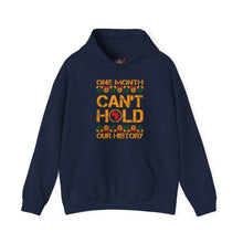 Load image into Gallery viewer, One Month Can't Hold Our History Heavy Blend Unisex Hoodie