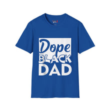 Load image into Gallery viewer, Dope Black Dad Unisex Softstyle T-Shirt