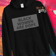 Load image into Gallery viewer, Black Women are Dope Hoodie