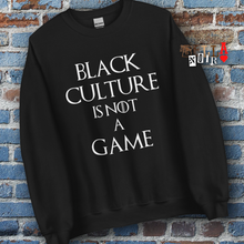 Load image into Gallery viewer, Black Culture is Not a game (W) Unisex Sweatshirt