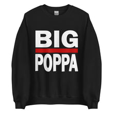 Load image into Gallery viewer, BIG POPPA Unisex Sweatshirt