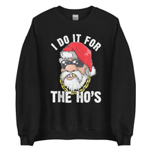 Load image into Gallery viewer, I Do It For The HO's Unisex Sweatshirt