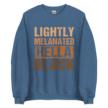 Load image into Gallery viewer, Lightly Melanated Hella Black Unisex Sweatshirt
