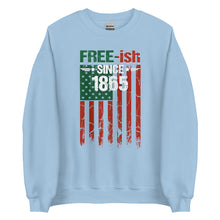 Load image into Gallery viewer, Free-ish Since 1865 Unisex Sweatshirt