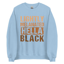 Load image into Gallery viewer, Lightly Melanated Hella Black Unisex Sweatshirt