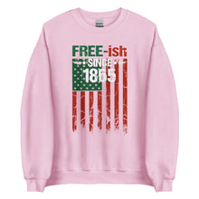 Load image into Gallery viewer, Free-ish Since 1865 Unisex Sweatshirt