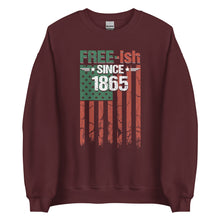 Load image into Gallery viewer, Free-ish Since 1865 Unisex Sweatshirt