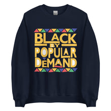 Load image into Gallery viewer, Black By Popular Demand Unisex Sweatshirt