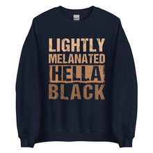 Load image into Gallery viewer, Lightly Melanated Hella Black Unisex Sweatshirt