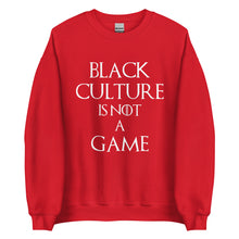 Load image into Gallery viewer, Black Culture is Not a game (W) Unisex Sweatshirt