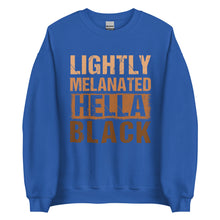 Load image into Gallery viewer, Lightly Melanated Hella Black Unisex Sweatshirt