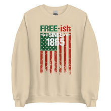 Load image into Gallery viewer, Free-ish Since 1865 Unisex Sweatshirt