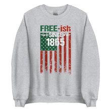 Load image into Gallery viewer, Free-ish Since 1865 Unisex Sweatshirt