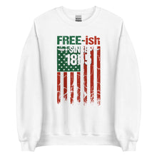 Load image into Gallery viewer, Free-ish Since 1865 Unisex Sweatshirt